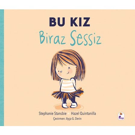 Bu Kız Biraz Sessiz - Eğlenceli Çocuk Kitabı