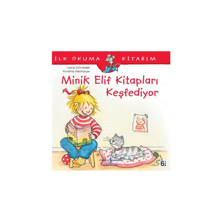 İş Bankası Kültür Yayınları Minik Elif Kitapları Keşfediyor - İlk Okuma Kitabım - Liane
