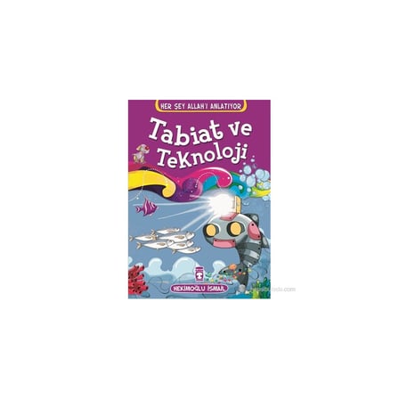 Tabiat ve Teknoloji: Eğlenceli Bilim ve Doğa Kitabı