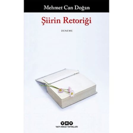 Şiirin Retoriği - Edebiyatın Dili ve Anlatımı Üzerine