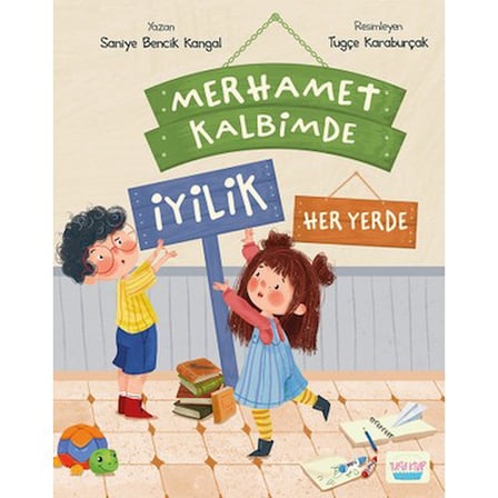 Merhamet Kalbimde - İyilik Her Yerde Eğitici Kitap