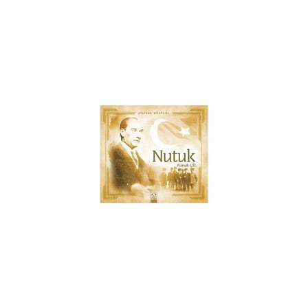 Nutuk: Milli Mücadele Döneminin Anlatıldığı Kapsamlı Bir Eser