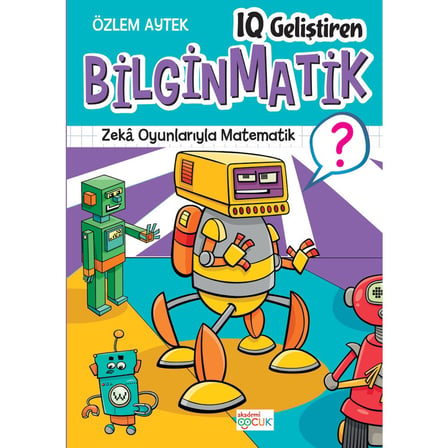 Zeka Geliştirici Eğlenceli Bilginmatik Kitabı