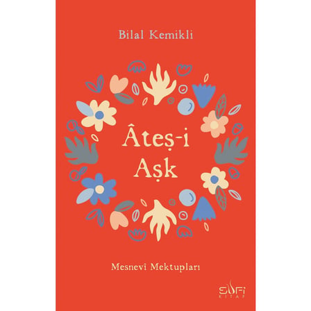Ateş ve Aşk: Mesnevi Mektuplarının Derinliği