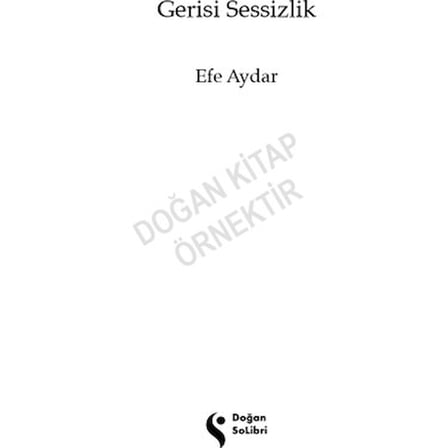 Gerisi Sessizlik - Edebiyatın Sessiz Temaları