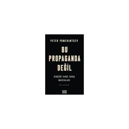 Propaganda Değil: Gerçeğe Karşı Savaş - Macera Dolu