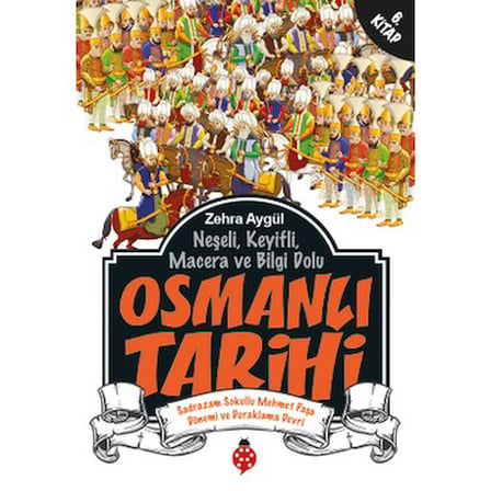 Osmanlı Tarihi: Neşeli, Keyifli Maceralar ve Bilgiler