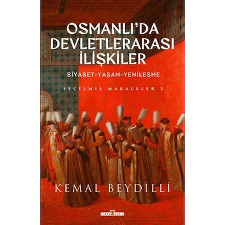 Osmanlı'da Devletlerarası İlişkiler: Tarihsel ve Sosyal Dinamikler