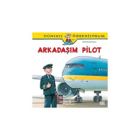 Arkadaşım Pilot - Bilim & Teknik Kitabı