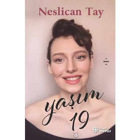 Neslican Tay'ın 19 Yaşındaki Hayatına Dair Yazılar