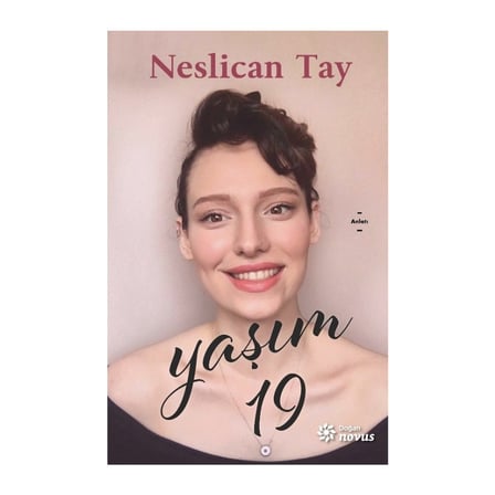 Neslican Tay'ın 19 Yaşındaki Hayatına Dair Yazılar
