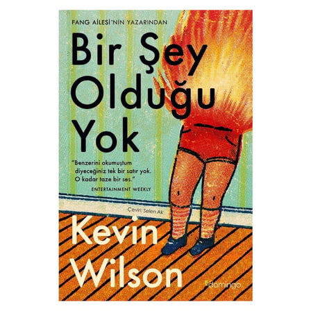 272 Sayfa Eşsiz Hikaye: Bir Şey Olduğu Yok - Kevin Wilson
