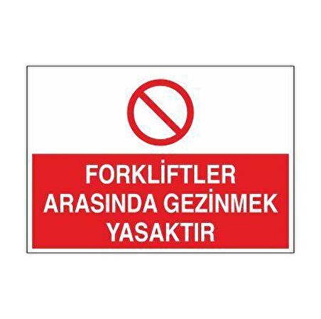 Forkliftler Arası Gezmek Yasaktır Uyarı Levhası