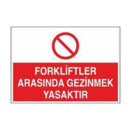 Forkliftler Arası Gezmek Yasaktır Uyarı Levhası