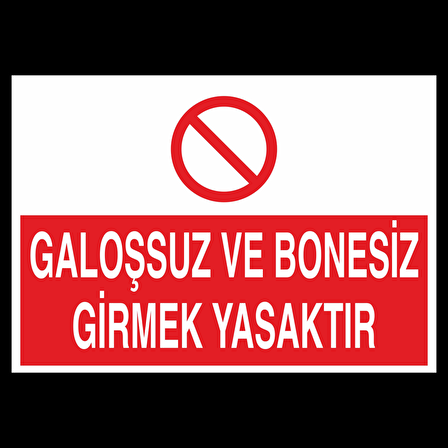 Galoşsuz Ve Bonesiz Girmek Yasaktır Uyarı Levhası