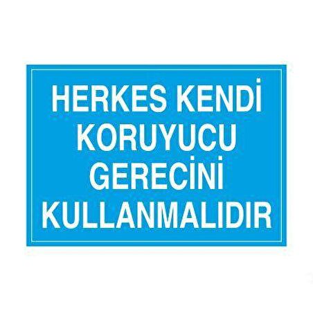 Herkes Kendi Koruyucu Gere Uyarı Levhası