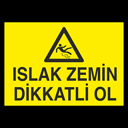 Islak Zemin Dikatli Ol Uyarı Levhası