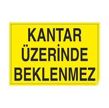 Kantar Üzerinde Beklenmez Uyarı Levhası