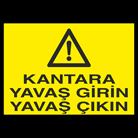 Kantara Yavaş Girip Çıkınız Uyarı Levhası