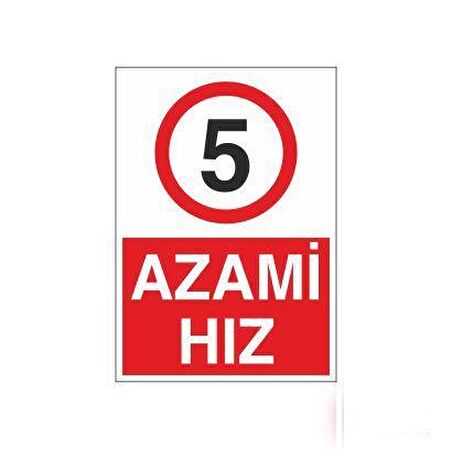 Azami Hız 5 Uyarı Levhası