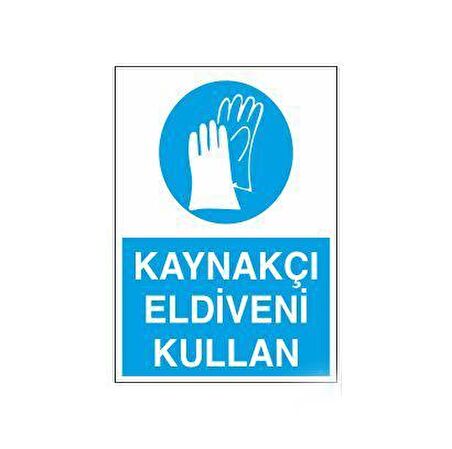 Kaynaçı Eldiveni Kullan Uyarı Levhası