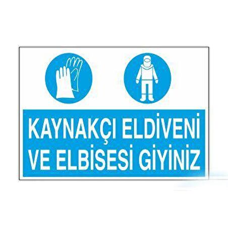 Kaynakçı Elbisesi Ve Eldiveni Giyiniz Uyarı Levhası