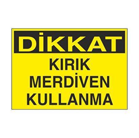 Kırık Merdiven Kullanma Uyarı Levhası