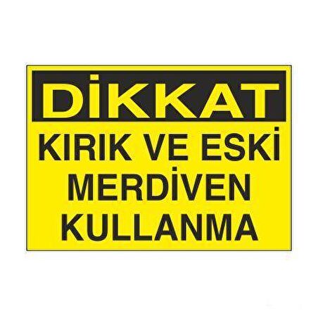 Kırık Ve Eski Merdiven Kullanma Uyarı Levhası