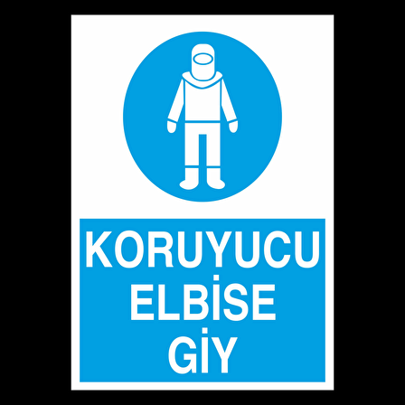 Koruyucu Elbiseni Giy Uyarı Levhası