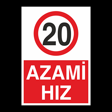 Azami Hız 20 Uyarı Levhası