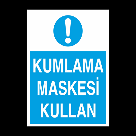 Kumlama Maskesi Kullan Uyarı Levhası