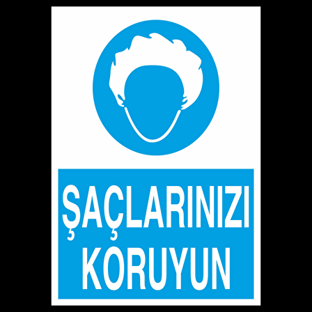 Saçlarınızı Koruyun Uyarı Levhası