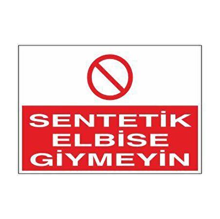 Sentetik Elbise Giymeyin Uyarı Levhası