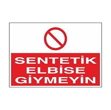 Sentetik Elbise Giymeyin Uyarı Levhası