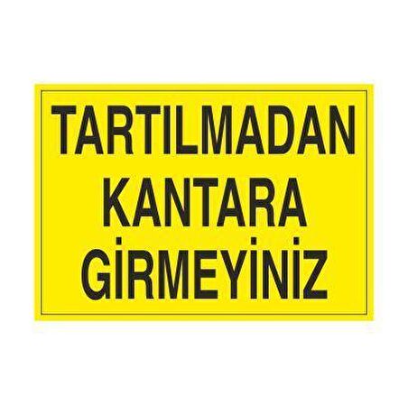 Tartılmadan Kantara Gidilmez Uyarı Levhası