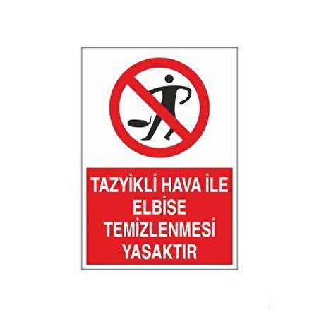 Tazyikli Hava İle Elbise Temizlenmesi Yasaktır Uyarı Levhası