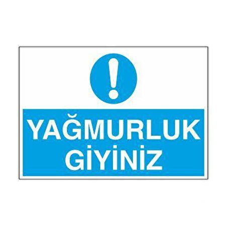 Yağmurluk Giyiniz Uyarı Levhası