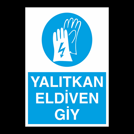 Yalıtkan Eldiven Giy Uyarı Levhası