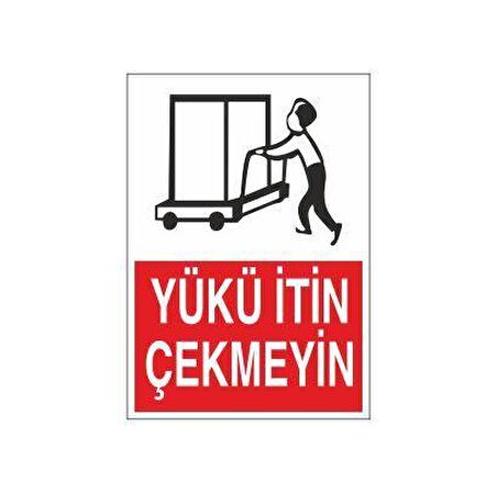 Yükü İtin Çekmeyin Uyarı Levhası