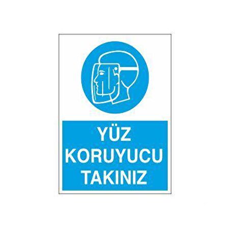 Yüz Koruyucu Takınız Uyarı Levhası