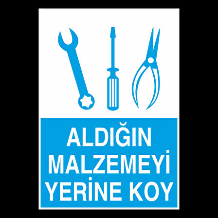 Aldıgın Malzemeyi Yerine Koy Uyarı Levhası