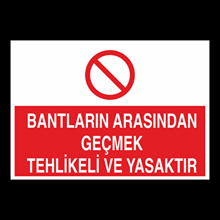 Bantların Arasında Tehlikeli Yasaktır Uyarı Levhası