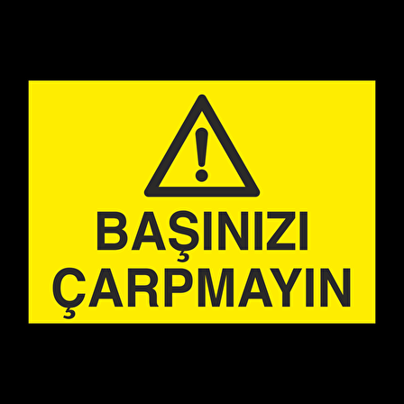 Başınızı Çarpmayın Uyarı Levhası