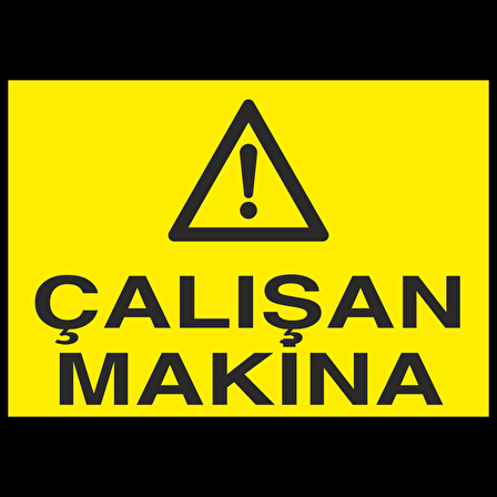 Çalışan Makine Uyarı Levhası