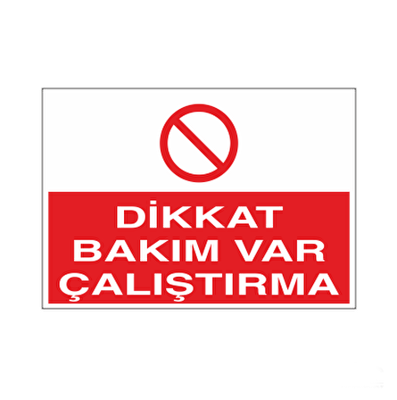 Dikkat Bakım Var Çalıştırma Uyarı Levhası