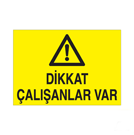 Dikkat Çalışan Var Uyarı Levhası