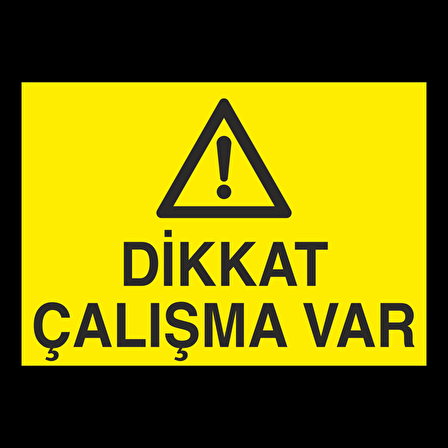 Dikkat Çalışma Var, Uyarı Levhası