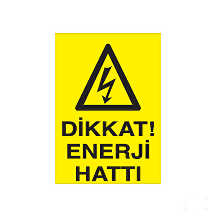 Dikkat Enerji Hattı Uyarı Levhası