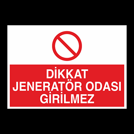 Dikkat Jeneratör Odası Girilmez Uyarı Levhası