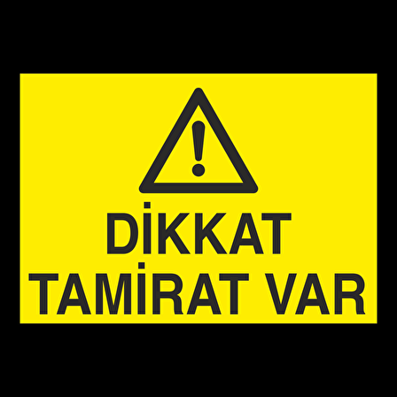 Dikkat Tamirat Var Uyarı Levhası